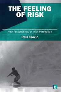 リスク認知の新たな視座<br>The Feeling of Risk : New Perspectives on Risk Perception