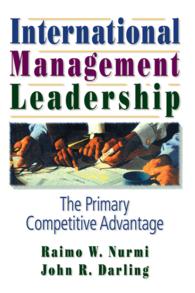 International Management Leadership : The Primary Competitive Advantage