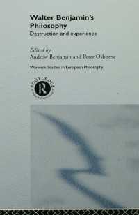 Walter Benjamin's Philosophy : Destruction and Experience