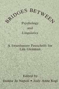 Bridges Between Psychology and Linguistics : A Swarthmore Festschrift for Lila Gleitman