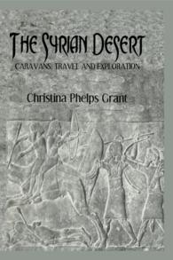 The Syrian Desert : Caravans, Travel and Explorations