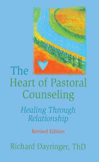 The Heart of Pastoral Counseling : Healing Through Relationship, Revised Edition