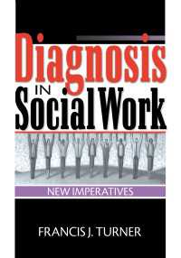 Diagnosis in Social Work : New Imperatives