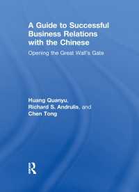 A Guide to Successful Business Relations With the Chinese : Opening the Great Wall's Gate
