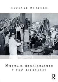 Museum Architecture : A New Biography
