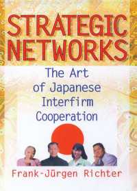 Strategic Networks : The Art of Japanese Interfirm Cooperation