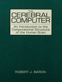 The Cerebral Computer : An Introduction To the Computational Structure of the Human Brain