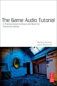 The Game Audio Tutorial : A Practical Guide to Sound and Music for Interactive Games