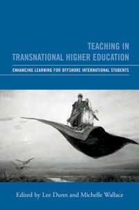 国境を越える高等教育における教授と学習<br>Teaching in Transnational Higher Education : Enhancing Learning for Offshore International Students