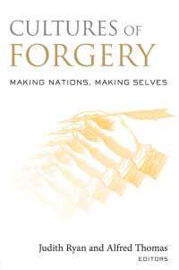 でっちあげの文化：国家と自己の形成<br>Cultures of Forgery : Making Nations, Making Selves