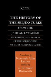 The History of the Seljuq Turks : The Saljuq-nama of Zahir al-Din Nishpuri
