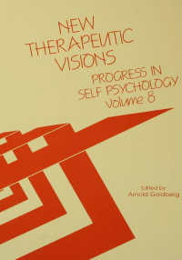 Progress in Self Psychology, V. 8 : New Therapeutic Visions