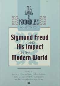 The Annual of Psychoanalysis, V. 29 : Sigmund Freud and His Impact on the Modern World
