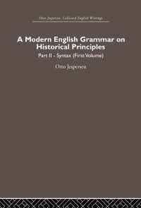イェスペルセン英語著作集　第7巻：『歴史的原理による近代英文法』（全7巻）第2巻：統語論（その1）（1927年）<br>A Modern English Grammar on Historical Principles : Volume 2, Syntax (first volume)
