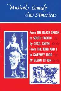 Musical Comedy in America : From The Black Crook to South Pacific, From The King & I to Sweeney Todd
