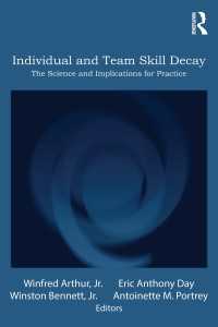 Individual and Team Skill Decay : The Science and Implications for Practice