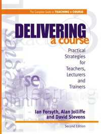 Delivering a Course : Practical Strategies for Teachers, Lecturers and Trainers（2）