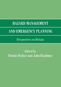 Hazard Management and Emergency Planning : Perspectives in Britain