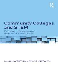 コミュニティ・カレッジとSTEM<br>Community Colleges and STEM : Examining Underrepresented Racial and Ethnic Minorities