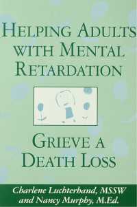 Helping Adults With Mental Retardation Grieve A Death Loss