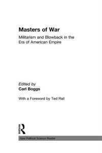 アメリカ帝国の軍国主義とその代償<br>Masters of War : Militarism and Blowback in the Era of American Empire
