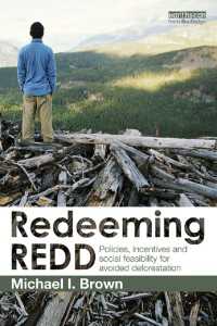REDD：森林破壊防止の政策、インセンティブと社会的実行可能性<br>Redeeming REDD : Policies, Incentives and Social Feasibility for Avoided Deforestation