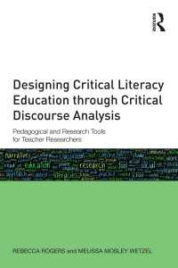 批判的ディスコース分析による批判的リテラシー教育の設計<br>Designing Critical Literacy Education through Critical Discourse Analysis : Pedagogical and Research Tools for Teacher-Researchers