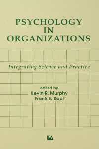 Psychology in Organizations : integrating Science and Practice