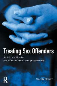 性犯罪者の処置プログラム入門<br>Treating Sex Offenders : An Introduction to sex offender treatment programmes