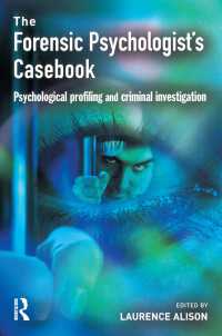 犯罪者のプロファイリングと犯罪捜査<br>Forensic Psychologists Casebook : Psychological profiling and criminal investigation