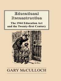Educational Reconstruction : The 1944 Education Act and the Twenty-first Century