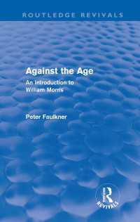 時代に抗して：ウィリアム・モリス入門（復刊）<br>Against The Age (Routledge Revivals) : An Introduction to William Morris