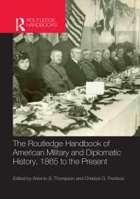 ラウトレッジ版 アメリカ軍事・外交史ハンドブック：1865年から現在まで<br>The Routledge Handbook of American Military and Diplomatic History : 1865 to the Present