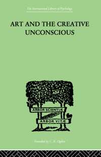 Art And The Creative Unconscious : Four Essays