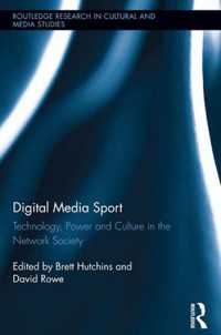 Digital Media Sport : Technology, Power and Culture in the Network Society