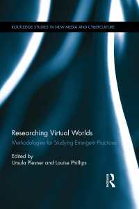 Researching Virtual Worlds : Methodologies for Studying Emergent Practices