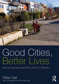 都市とより良い生活：欧州の教訓<br>Good Cities, Better Lives : How Europe Discovered the Lost Art of Urbanism