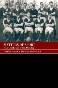 スポーツ研究：Ｅ．ダニング記念論文集<br>Matters of Sport : Essays in Honour of Eric Dunning