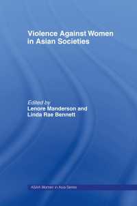 アジア社会における対女性暴力：性的不平等と暴力発動機構<br>Violence Against Women in Asian Societies : Gender Inequality and Technologies of Violence