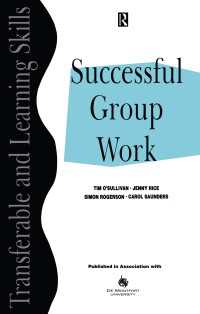 Successful Group Work : A Practical Guide for Students in Further and Higher Education