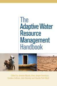 順応的水資源管理ハンドブック<br>The Adaptive Water Resource Management Handbook