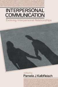 Interpersonal Communication : Evolving Interpersonal Relationships