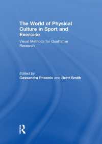 スポーツ・エクササイズにおける身体文化：定性調査のための視覚的方法<br>The World of Physical Culture in Sport and Exercise : Visual Methods for Qualitative Research