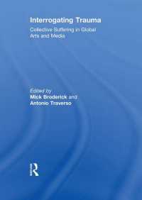 Interrogating Trauma : Collective Suffering in Global Arts and Media