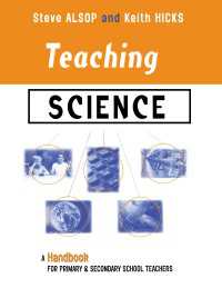 Teaching Science : A Handbook for Primary and Secondary School Teachers