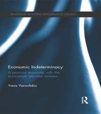 経済学における非決定性<br>Economic Indeterminacy : A personal encounter with the economists' peculiar nemesis