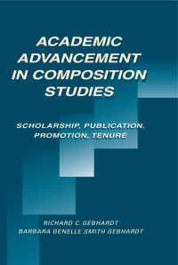 Academic Advancement in Composition Studies : Scholarship, Publication, Promotion, Tenure