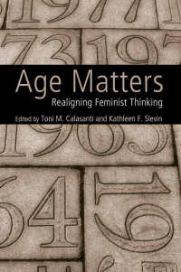 加齢問題：フェミニズムの視点<br>Age Matters : Re-Aligning Feminist Thinking