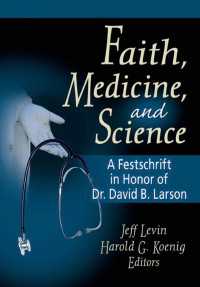 Faith, Medicine, and Science : A Festschrift in Honor of Dr. David B. Larson