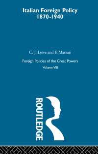 Italian Foreign Policy 1870-1940 : Volume VIII